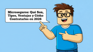 Microseguros: Qué Son, Tipos, Ventajas y Cómo Contratarlos en 2026